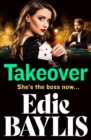 Takeover : A BRAND NEW gritty gangland thriller from Edie Baylis for 2022 - eBook