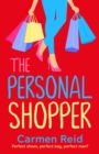 The Personal Shopper : A laugh-out-loud romantic comedy from bestseller Carmen Reid - eBook