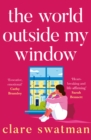 The World Outside My Window : A beautiful page-turning and breathtaking novel from Clare Swatman - eBook