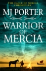 Warrior of Mercia : The action-packed historical thriller from MJ Porter - eBook