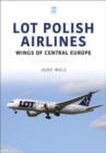 LOT Polish Airlines: Wings of Central Europe - Book