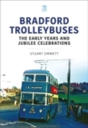 Bradford Trolleybuses: The Early Years and Jubilee Celebrations - Book