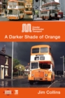 Greater Manchester Transport : A Darker Shade of Orange - Book