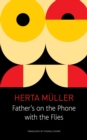 Father`s on the Phone with the Flies – A Selection - Book