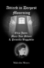 Attired in Deepest Mourning : Eliza Joyce, Mary Ann Milner and Priscilla Biggadike - Book