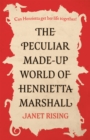 The Peculiar Made-up World of Henrietta Marshall : (It's Out of Control!) - eBook