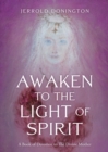 Awaken to the Light of Spirit : A Book of Devotion to The Divine Mother - Book