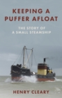 Keeping a Puffer Afloat : The Story of a Small Steamship - Book