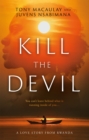 Kill the Devil : A Love Story from Rwanda - eBook
