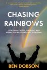 Chasing Rainbows : From Innocence to Purgatory and Redemption as a Compulsive Sports Fan - eBook