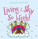 Living in the Sky, So High! - eBook