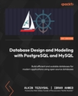 Database Design and Modeling with PostgreSQL and MySQL : Build efficient and scalable databases for modern applications using open source databases - eBook