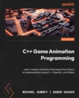 C++ Game Animation Programming : Learn modern animation techniques from theory to implementation using C++, OpenGL, and Vulkan - eBook