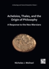 Acheloios, Thales, and the Origin of Philosophy : A Response to the Neo-Marxians - eBook