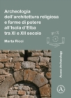 Archeologia dell'architettura religiosa e forme di potere all'Isola d'Elba tra XI e XII secolo - eBook
