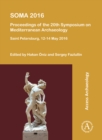 SOMA 2016: Proceedings of the 20th Symposium on Mediterranean Archaeology : Saint Petersburg, 12-14 May 2016 - eBook