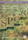 Water in the Roman World : Engineering, Trade, Religion and Daily Life - Book
