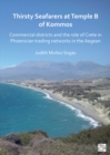 Thirsty Seafarers at Temple B of Kommos : Commercial Districts and the Role of Crete in Phoenician Trading Networks in the Aegean - Book