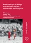 Historia Antigua en dialogo. Humanidades Digitales e innovaciones metodologicas - eBook