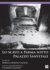 Lo Scavo a Parma Sotto Palazzo Sanvitale - Book