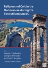 Religion and Cult in the Dodecanese During the First Millennium BC : Proceedings of the International Archaeological Conference - Book