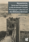 Mesopotamia, Syria and Transjordan in the Archibald Creswell Photograph Collection of the Biblioteca Berenson - Book