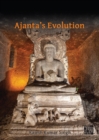 Ajanta's Evolution : From Savakayana to Bodhisatvayana Amid Hunnic Turmoil - Book