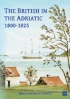 The British in the Adriatic, 1800-1825 - Book