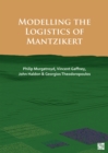 Modelling the Logistics of Mantzikert - Book
