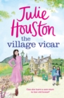 The Village Vicar : A gorgeously uplifting new read from the bestselling author of A Village Affair - eBook