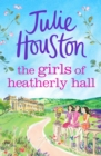 The Girls of Heatherly Hall : The perfect cosy and uplifting village read to curl up with in 2024! - Book