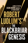 Robert Ludlum's™ the Blackbriar Genesis - Book