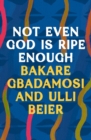 Not Even God is Ripe Enough - Book