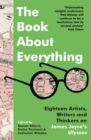 The Book About Everything : Eighteen Artists, Writers and Thinkers on James Joyce's Ulysses - Book