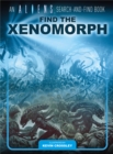 An Aliens Search-and-Find Book: Find the Xenomorph - Book