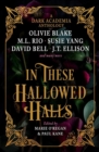 In These Hallowed Halls: A Dark Academic anthology - eBook