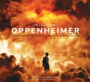 Unleashing Oppenheimer: Inside Christopher Nolan's Explosive Atomic Age Thriller - Book