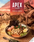 Apex Legends: The Official Cookbook - Book