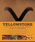 Yellowstone: The Official Dutton Ranch Family Cookbook - Book