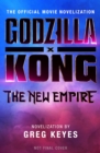 Godzilla x Kong: The New Empire - The Official Movie Novelization - Book