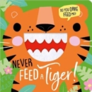NEVER FEED A TIGER! - Book