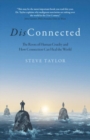 DisConnected : The Roots of Human Cruelty and How Connection Can Heal the World - Book