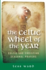 Celtic Wheel of the Year : Old Celtic and Christian Prayers - eBook