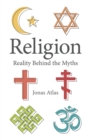 Religion : Reality Behind the Myths - eBook