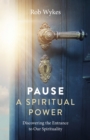Pause - A Spiritual Power : Discovering the Entrance to Our Spirituality - eBook