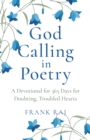 God Calling in Poetry : A Devotional for 365 Days for Doubting, Troubled Hearts - Book