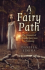 Fairy Path : The Memoir of a Young Fairy Seer in Training - eBook