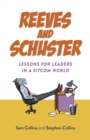 Reeves and Schuster : Lessons for Leaders in a Sitcom World - Book
