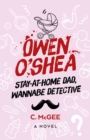Owen O'Shea : Stay-At-Home Dad, Wannabe Detective: A Novel - Book