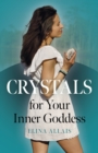 Crystals for Your Inner Goddess - Book